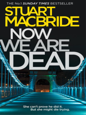 cover image of Now We Are Dead
